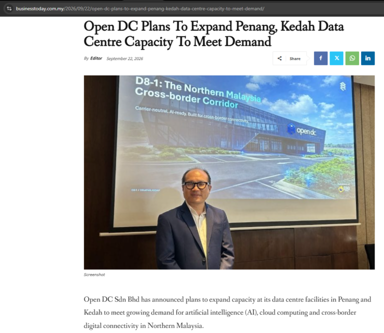 Open DC Plans To Expand Penang, Kedah Data Centre Capacity To Meet Demand – Business Today