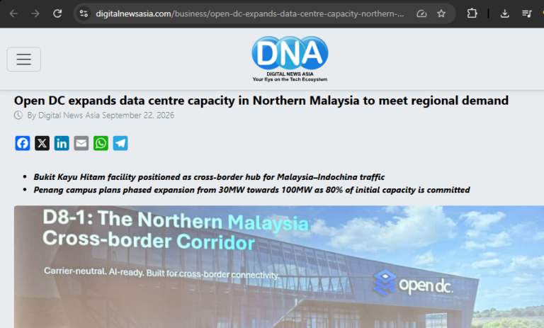 Open DC Expands Data Centre Capacity In Northern Malaysia To Meet Regional Demand – Digital News Asia