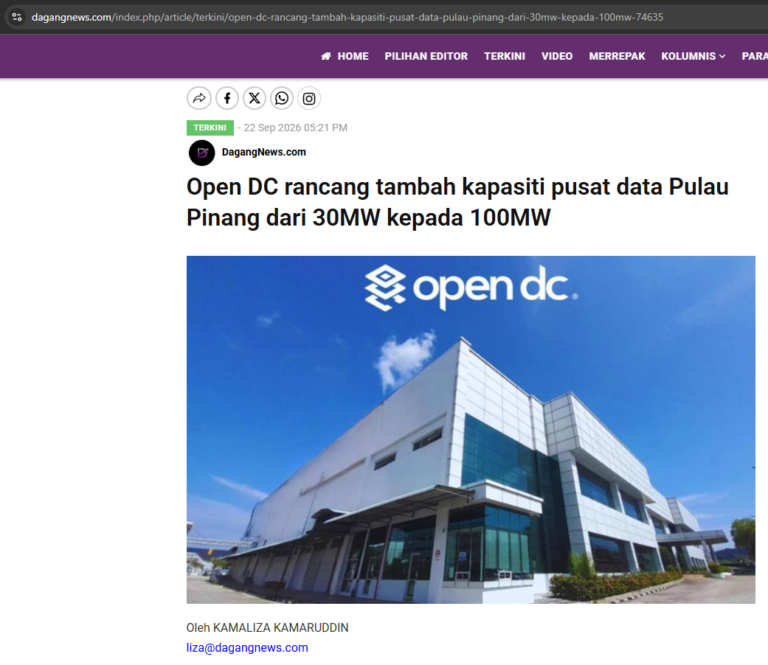 Open DC Rancang Tambah Kapasiti Pusat Data Pulau Pinang Dari 30MW Kepada 100MW – Dagang News